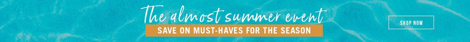 The Almost Summer Event - Prices As marked | SHOP NOW