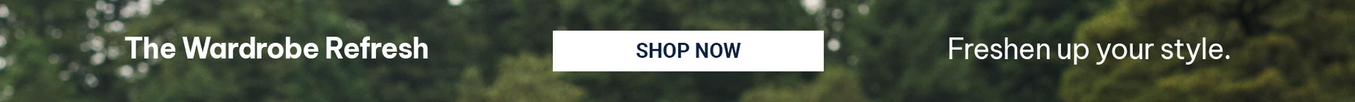 The Wardrobe Refresh - Freshen up your style - SHOP NOW