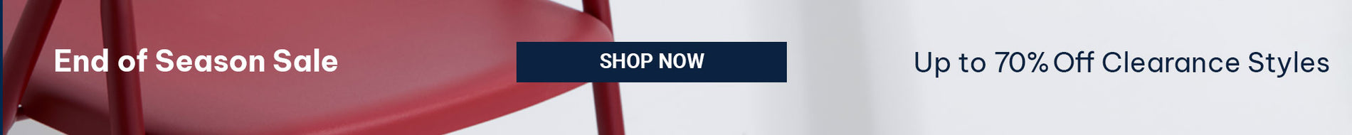 End of Season Sale - Up to 70% OFF - SHOP NOW